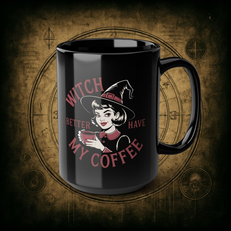 Witch Better Have My Coffee Ceramic Mug - Image 10
