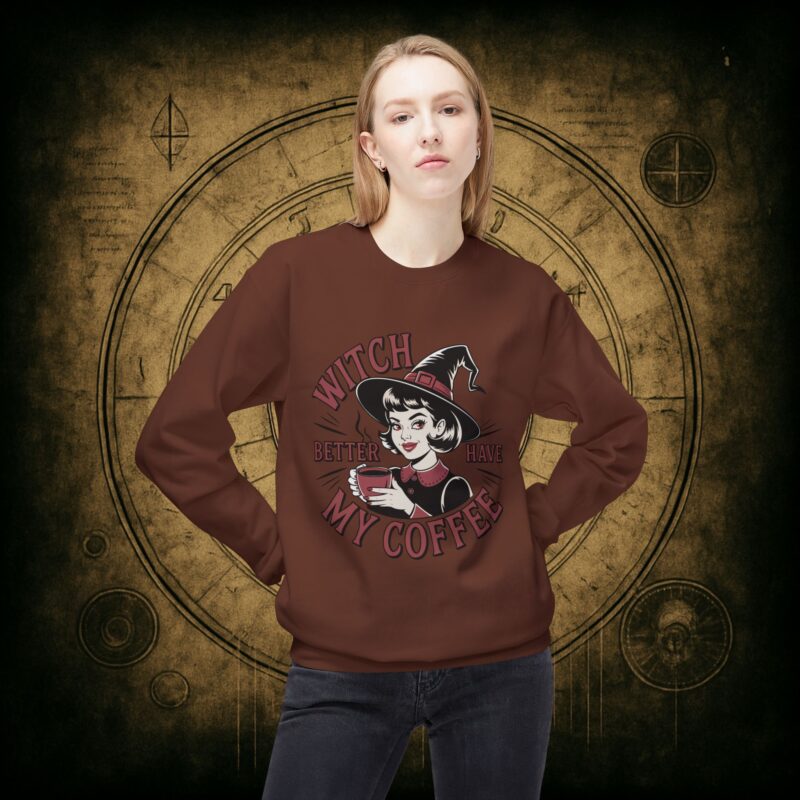 Witch Better Have My Coffee Unisex Sweatshirt - Image 11