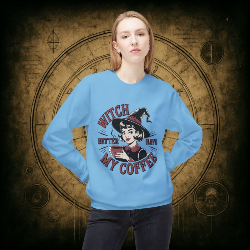 Witch Better Have My Coffee Unisex Sweatshirt - Image 26