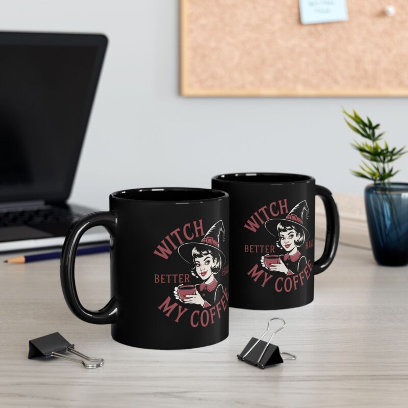 Witch Better Have My Coffee Ceramic Mug - Image 5