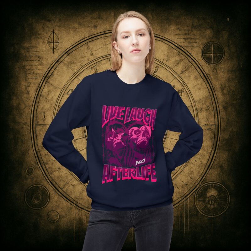 Live Laugh No Afterlife Unisex Sweatshirt - Image 38