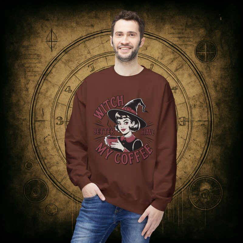 Witch Better Have My Coffee Unisex Sweatshirt - Image 12