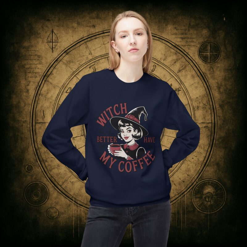 Witch Better Have My Coffee Unisex Sweatshirt - Image 38
