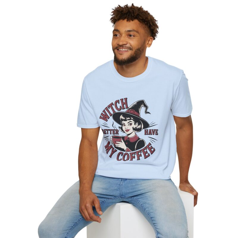 Witch Better Have My Coffee Unisex T-Shirt - Image 52