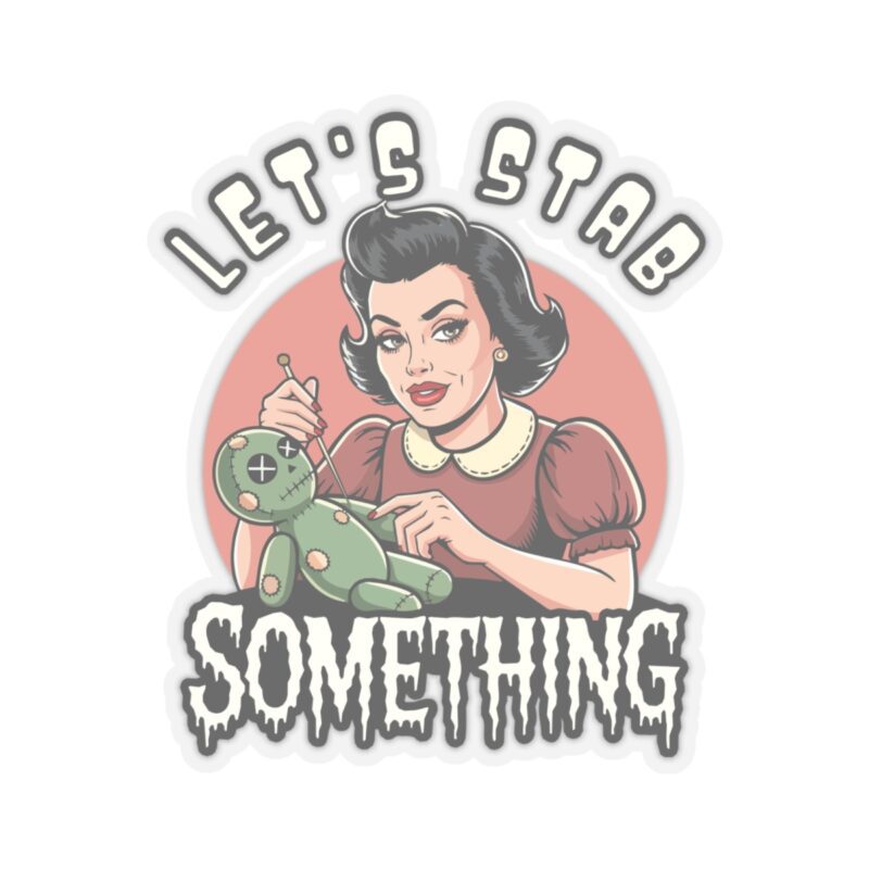 Let’s Stab Something Kiss-Cut Sticker - Image 19