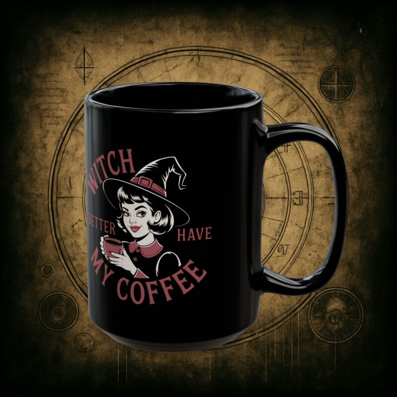 Witch Better Have My Coffee Ceramic Mug - Image 7