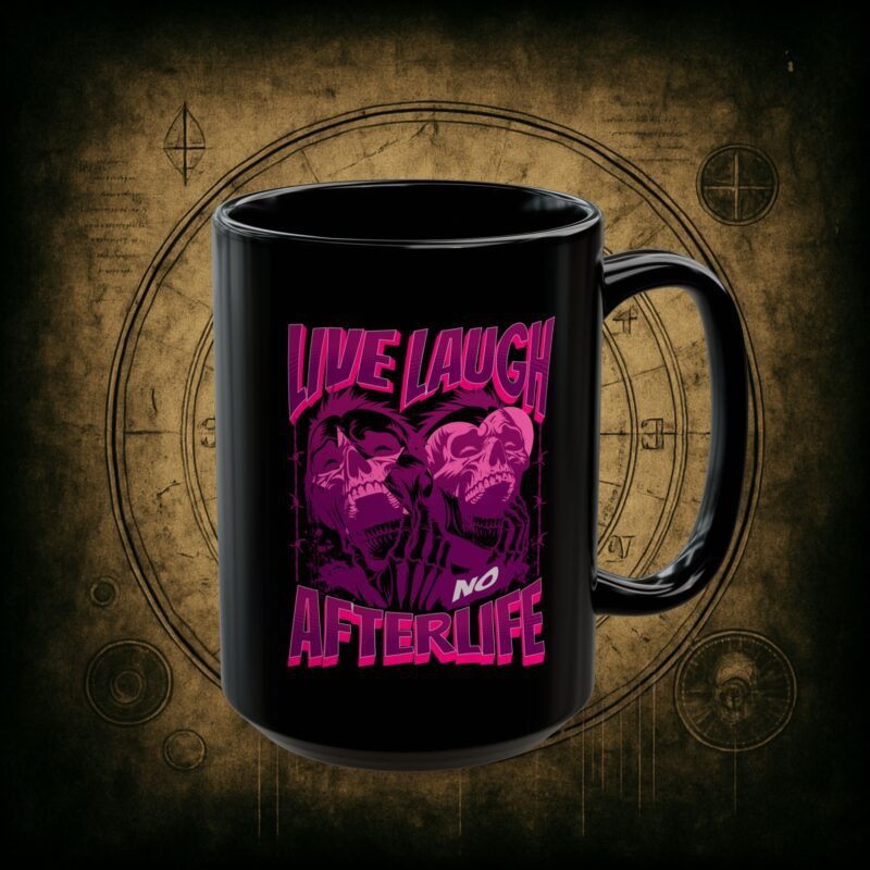 Live Laugh No Afterlife Ceramic Mug - Image 9