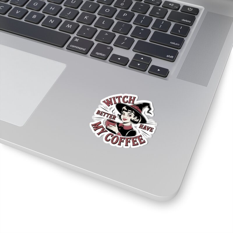 Witch Better Have My Coffee Kiss-Cut Sticker - Image 8
