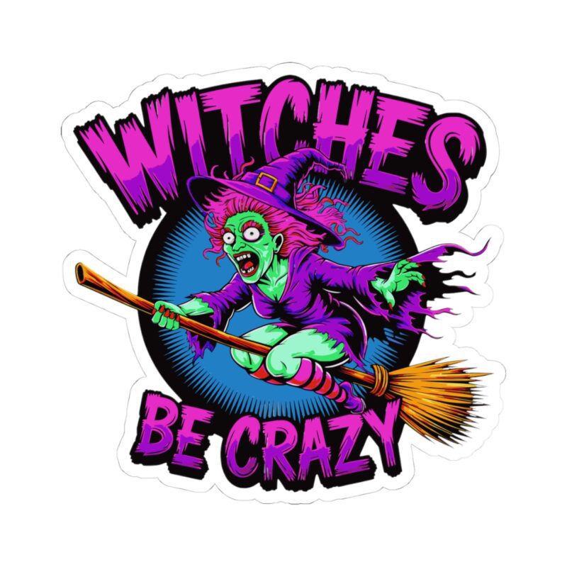 Witches Be Crazy Kiss-Cut Sticker