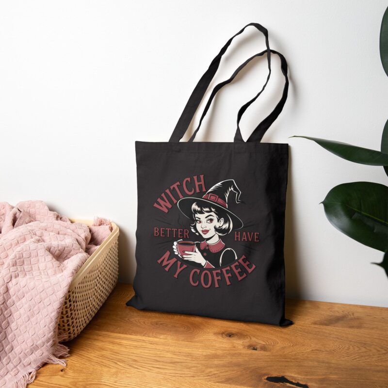 Witch Better Have My Coffee Tote Bag - Image 12