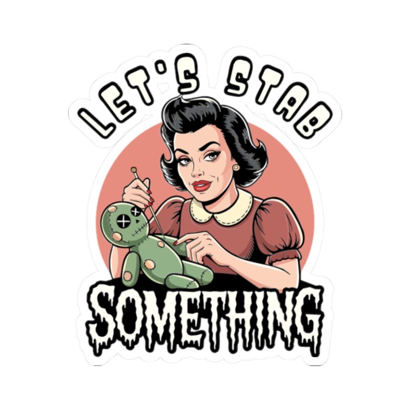 Let’s Stab Something Kiss-Cut Sticker - Image 7