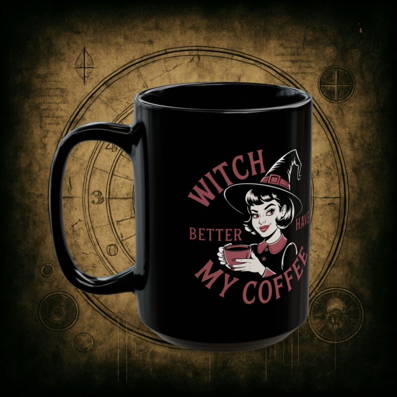 Witch Better Have My Coffee Ceramic Mug - Image 8