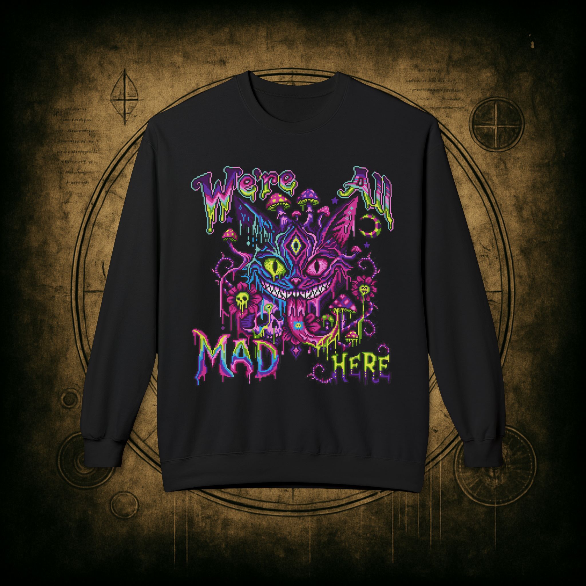 We’re All Mad Here Cheshire Cat Unisex Sweatshirt