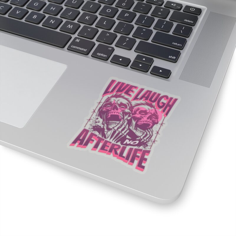 Live Laugh No Afterlife Kiss-Cut Sticker - Image 11