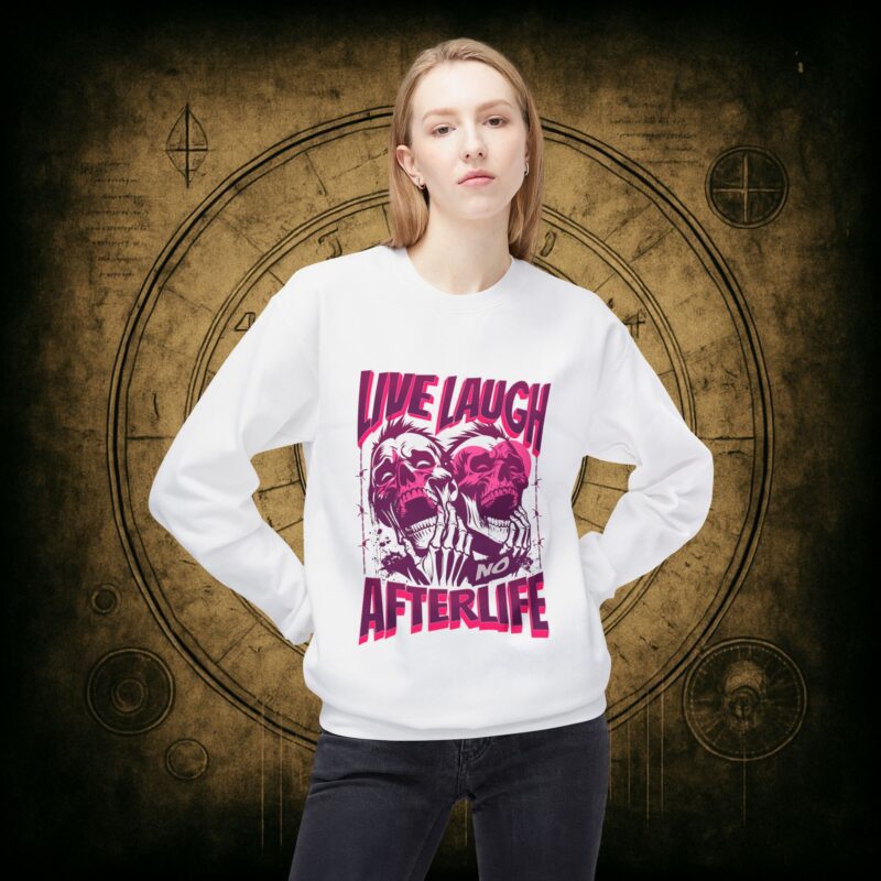 Live Laugh No Afterlife Unisex Sweatshirt - Image 8