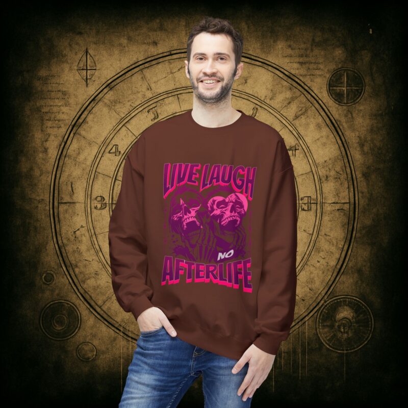 Live Laugh No Afterlife Unisex Sweatshirt - Image 12