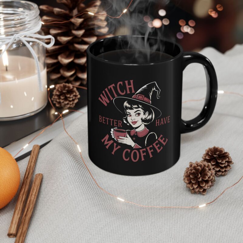 Witch Better Have My Coffee Ceramic Mug - Image 4