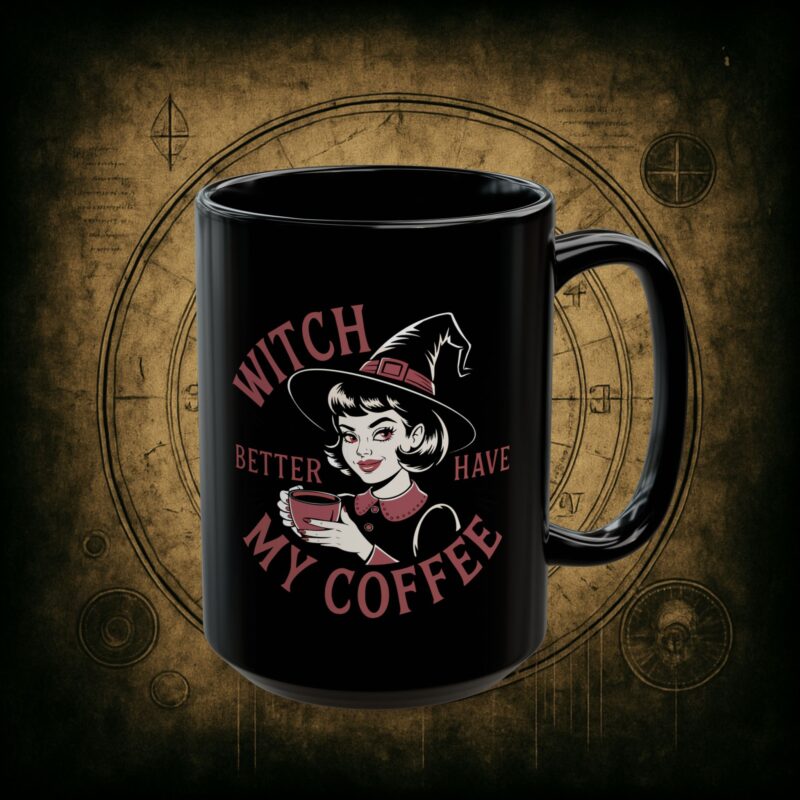 Witch Better Have My Coffee Ceramic Mug - Image 9