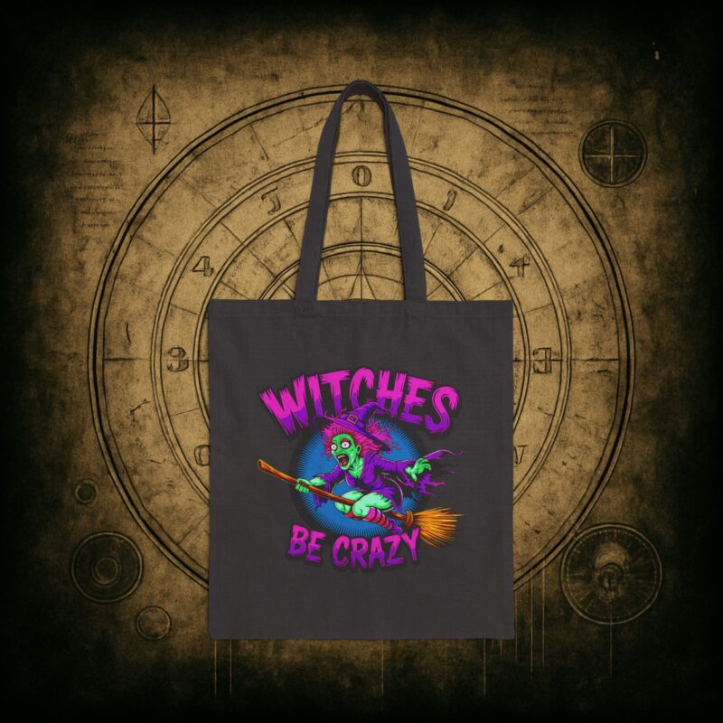 Witches Be Crazy Tote Bag