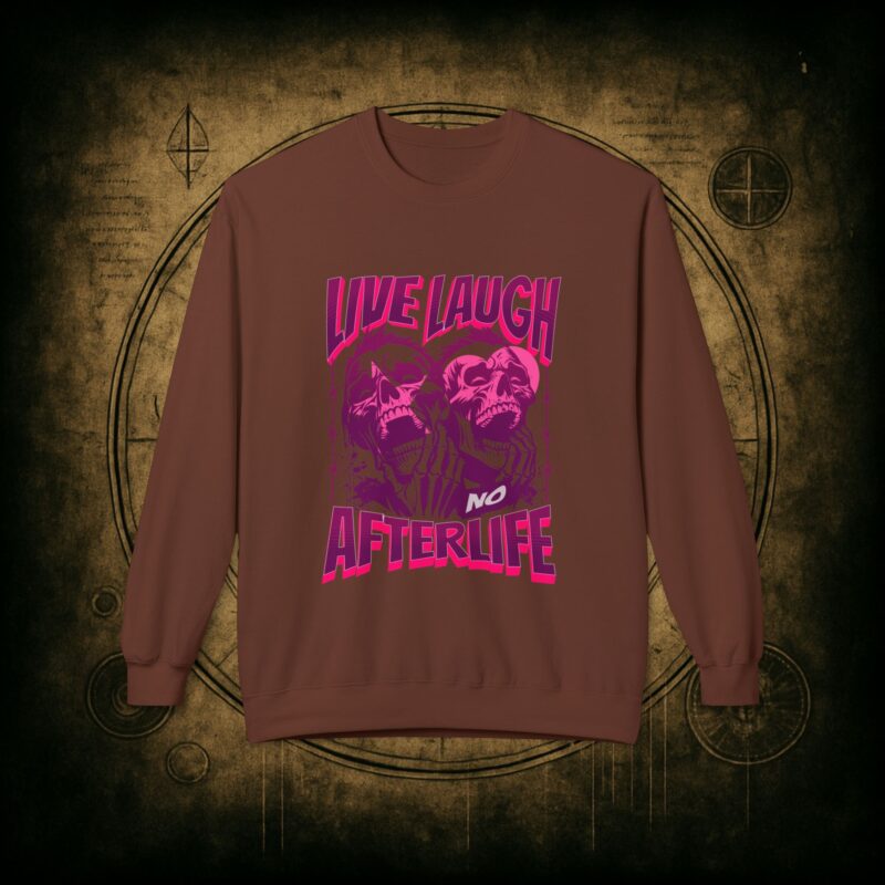 Live Laugh No Afterlife Unisex Sweatshirt - Image 10