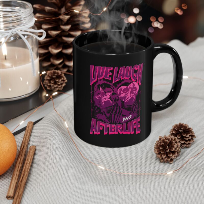 Live Laugh No Afterlife Ceramic Mug - Image 4
