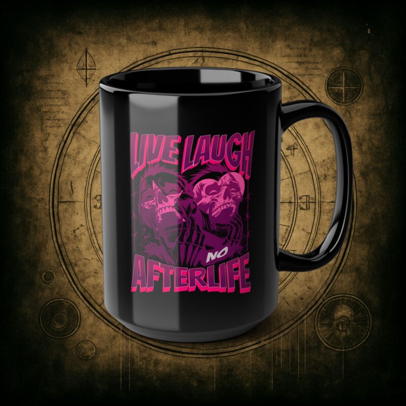Live Laugh No Afterlife Ceramic Mug - Image 10