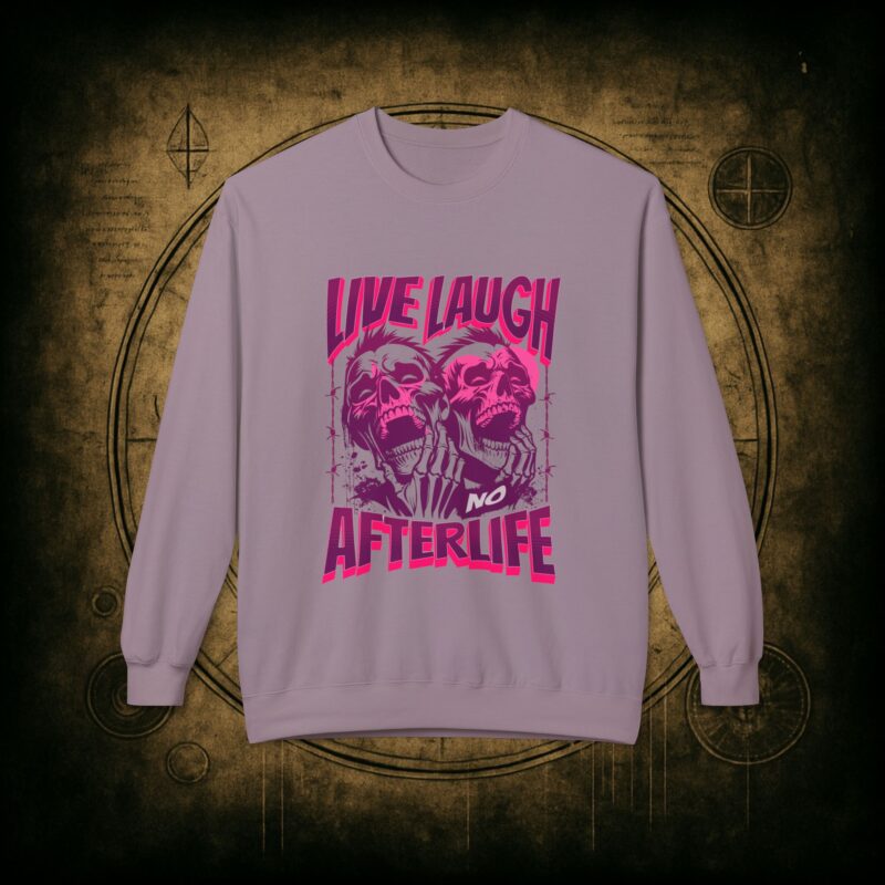 Live Laugh No Afterlife Unisex Sweatshirt - Image 40