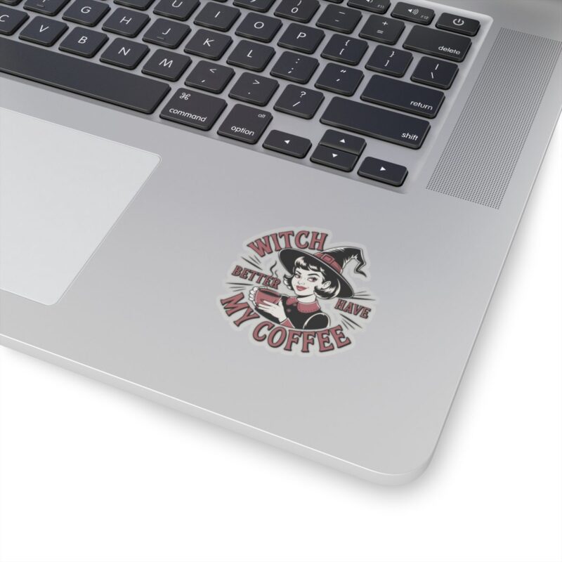 Witch Better Have My Coffee Kiss-Cut Sticker - Image 5