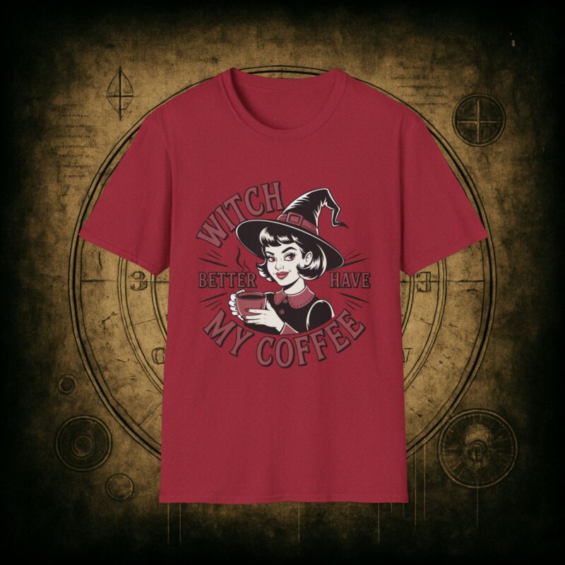 Witch Better Have My Coffee Unisex T-Shirt - Image 73