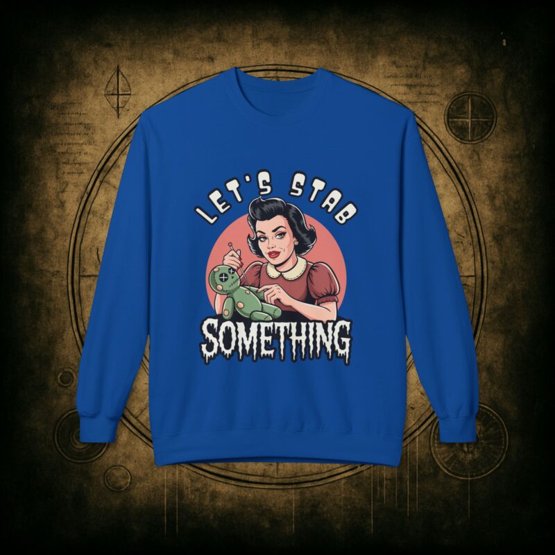 Let’s Stab Something Unisex Sweatshirt - Image 31