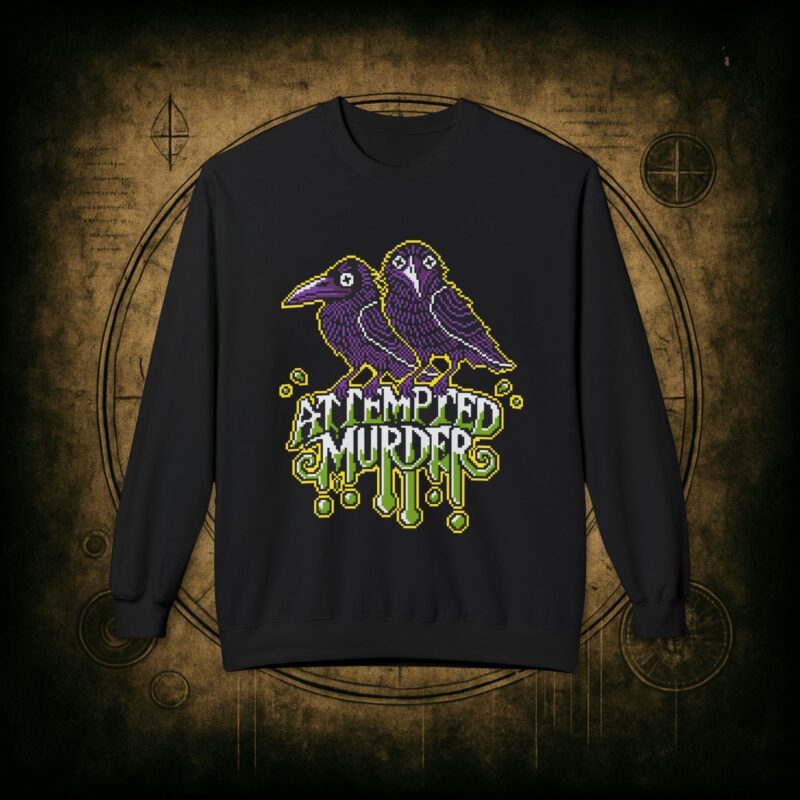 Attempted Murder Unisex Sweatshirt