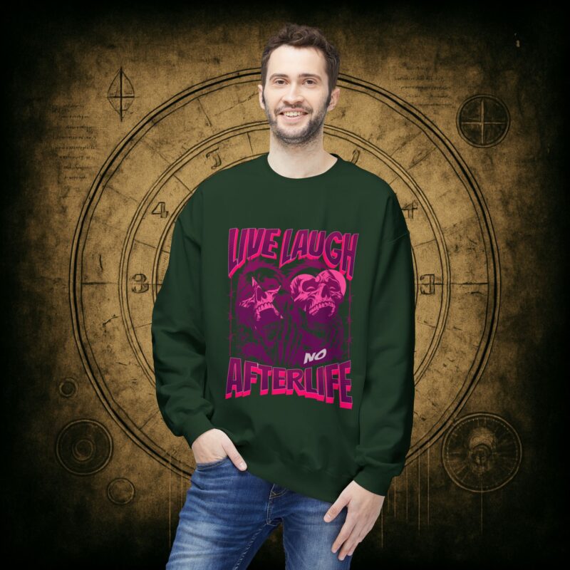 Live Laugh No Afterlife Unisex Sweatshirt - Image 21