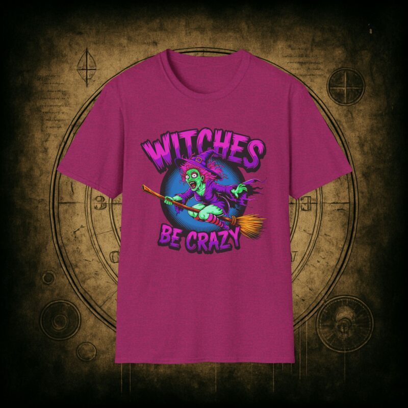 Witches Be Crazy Unisex T-Shirt