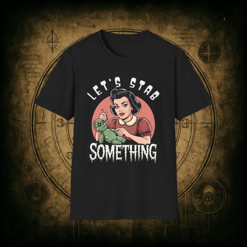 Let's Stab Something Unisex T-Shirt