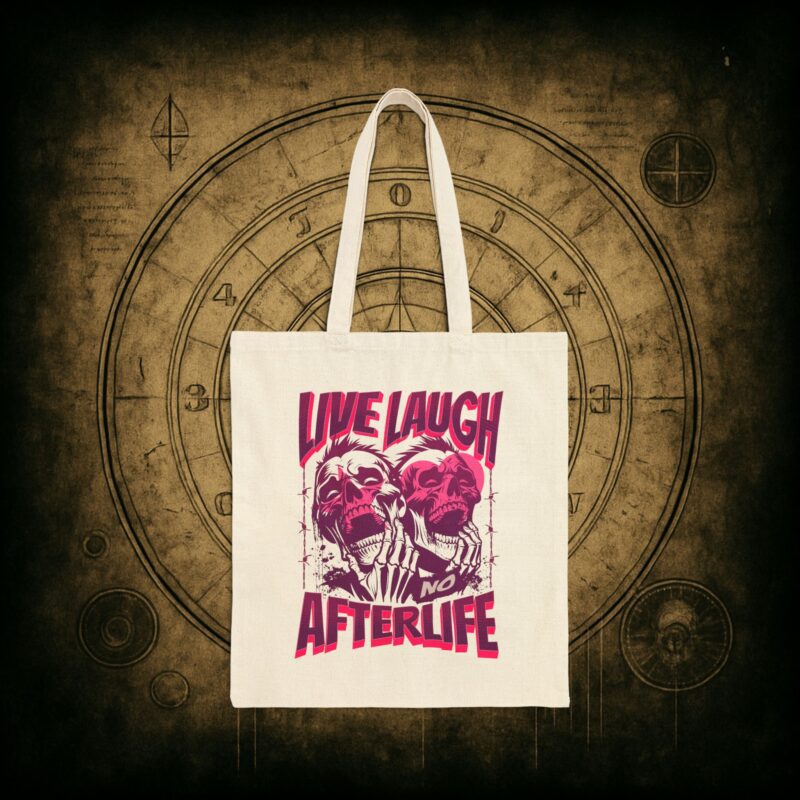 Live Laugh No Afterlife Tote Bag