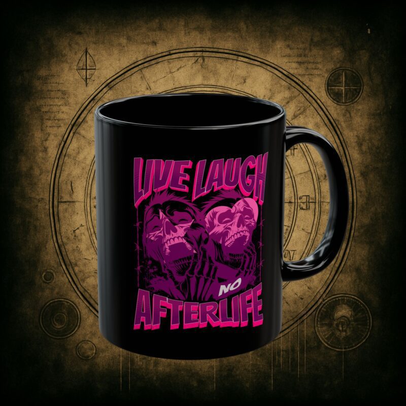 Live Laugh No Afterlife Ceramic Mug