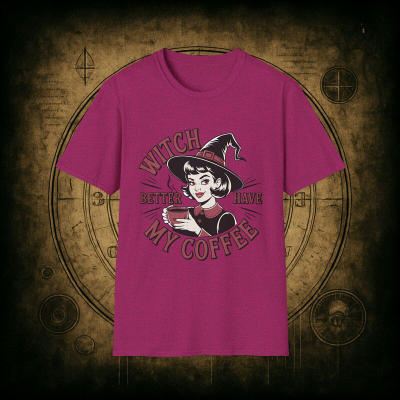 Witch Better Have My Coffee Unisex T-Shirt - Image 38