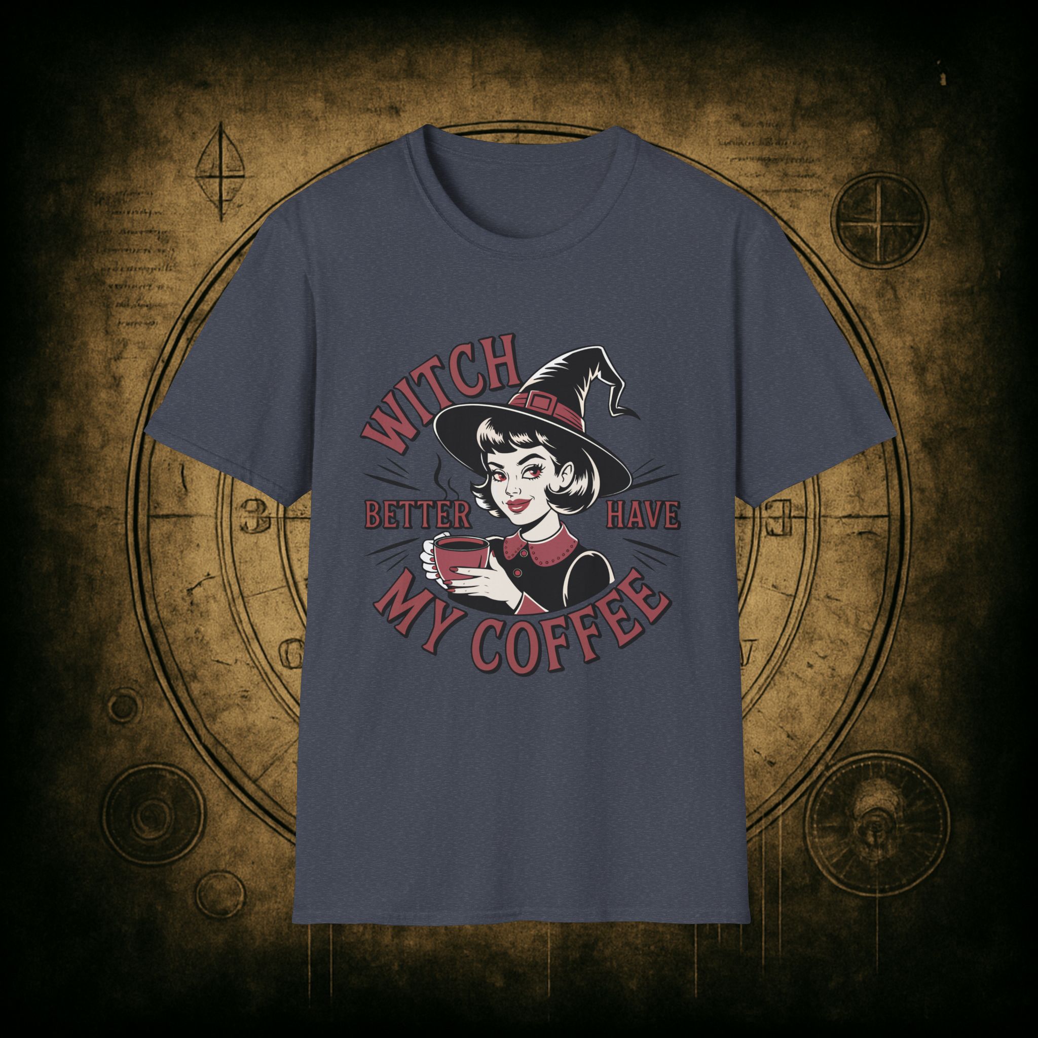 Witch Better Have My Coffee Unisex T-Shirt - Image 53