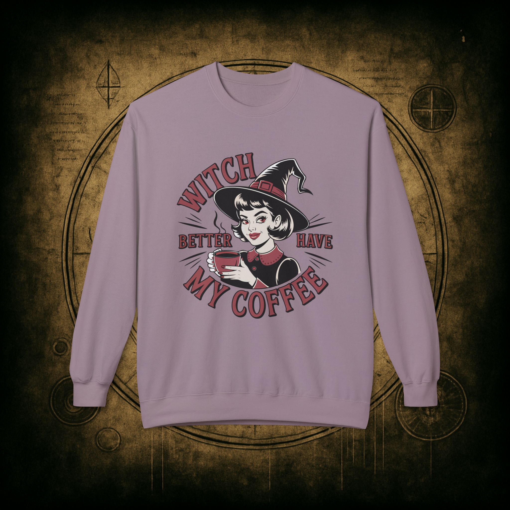 Witch Better Have My Coffee Unisex Sweatshirt