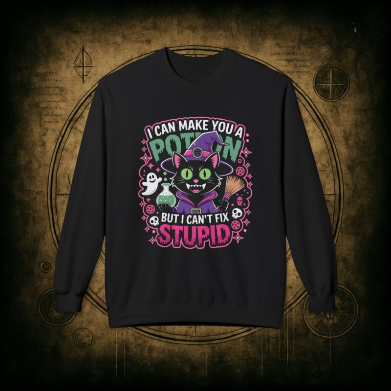 Can’t Fix Stupid Unisex Sweatshirt